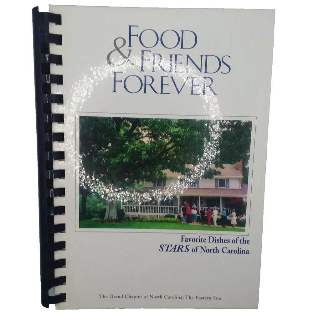 Eastern Star The Grand Chapter NC Foods & Friends Forever Cookbook  1999 Vintage